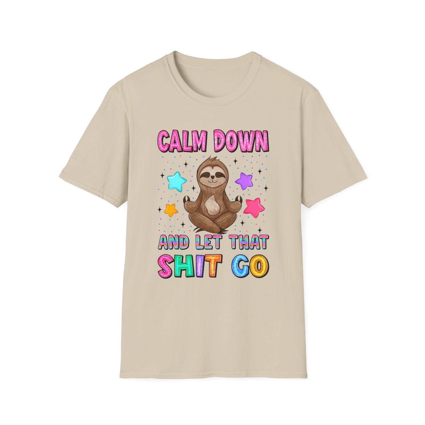 CALM DOWN AND LET THAT GO