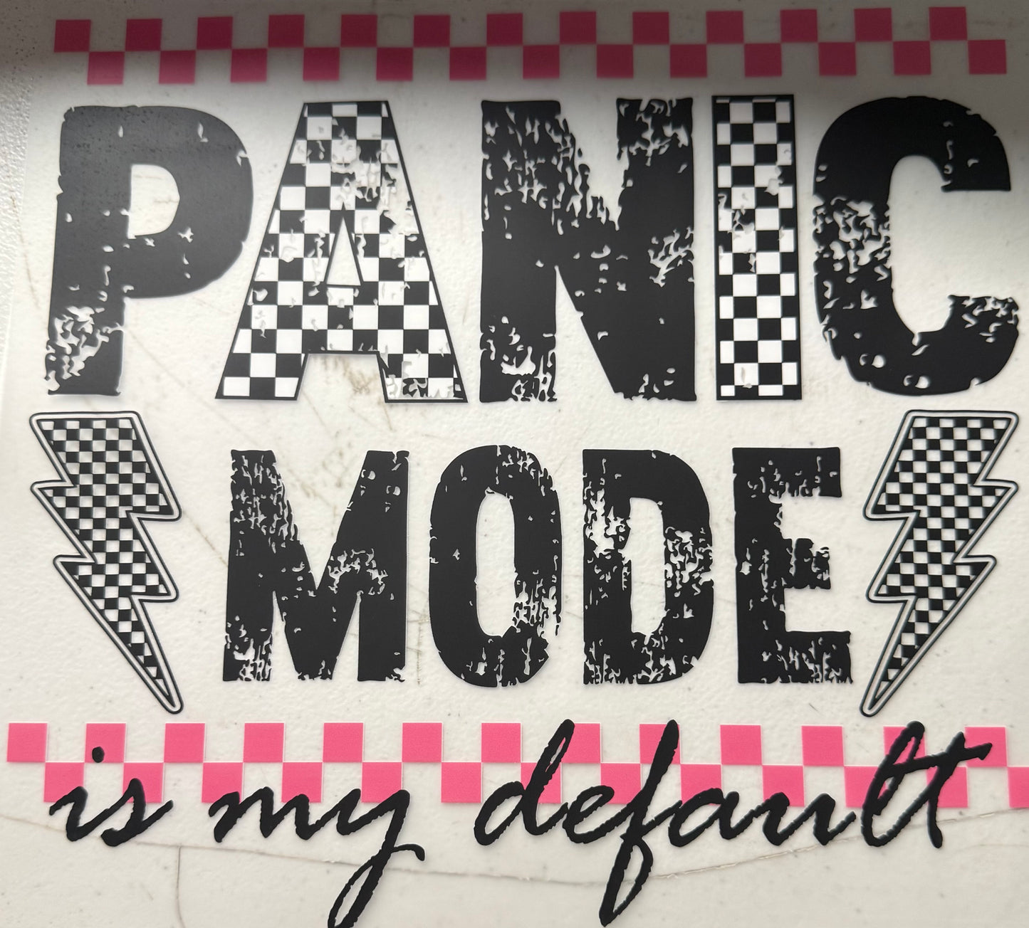 PANIC MODE IS MY DEFAULT