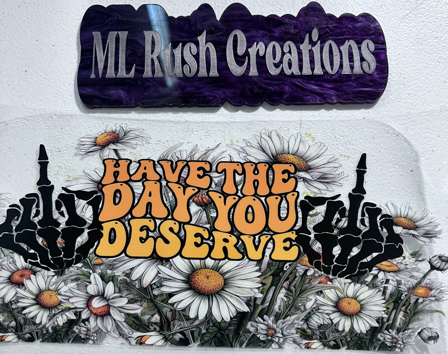 Have The Day You Deserve