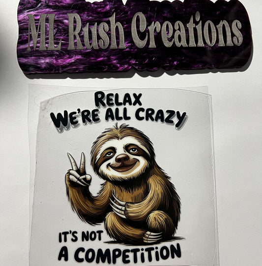 Relax Were All Crazy Sloth Decal