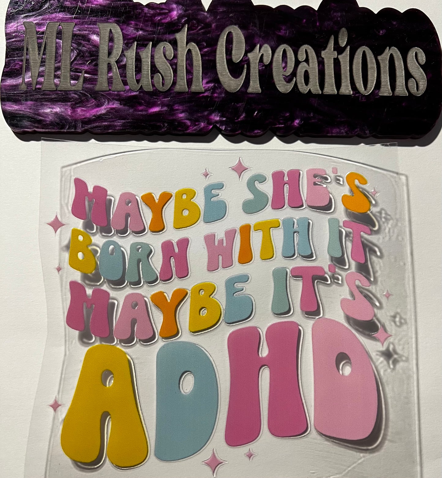 MAYBE SHES BORN WITH IT MAYBE ITS ADHD