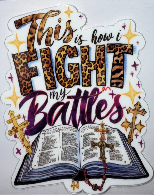 THIS IS HOW I FIGHT BATTLES