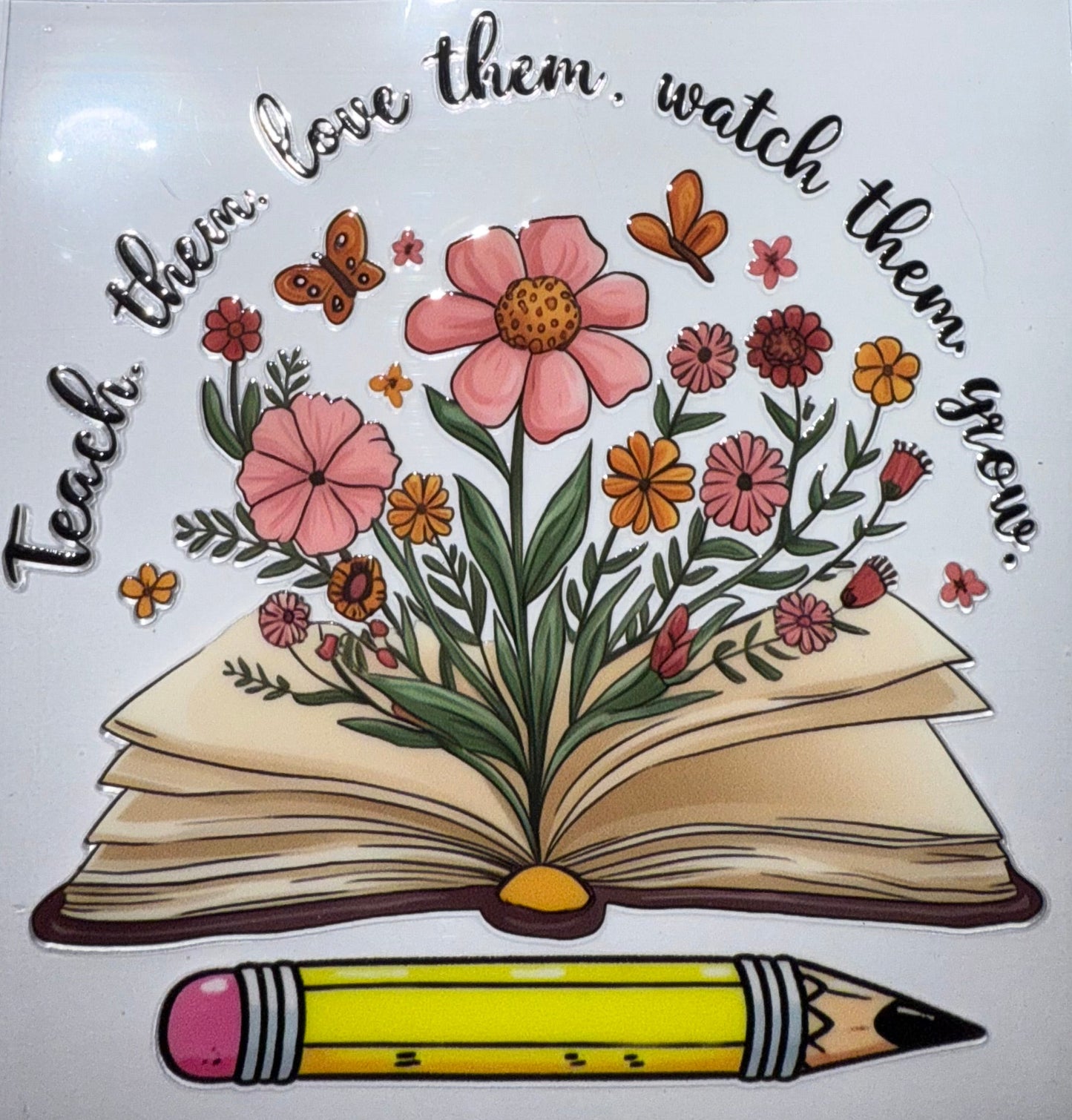 TEACH THEM LOVE THEM