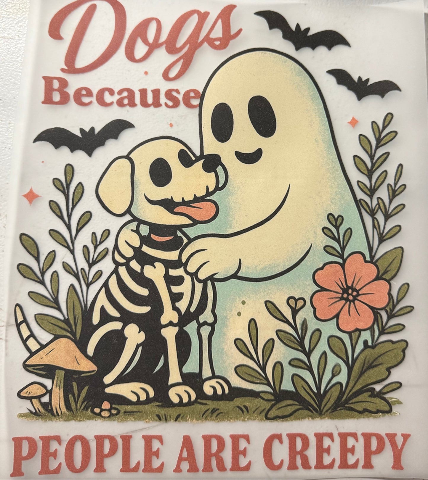 DOGS BECAUSE PEOPLE ARE CREEPY