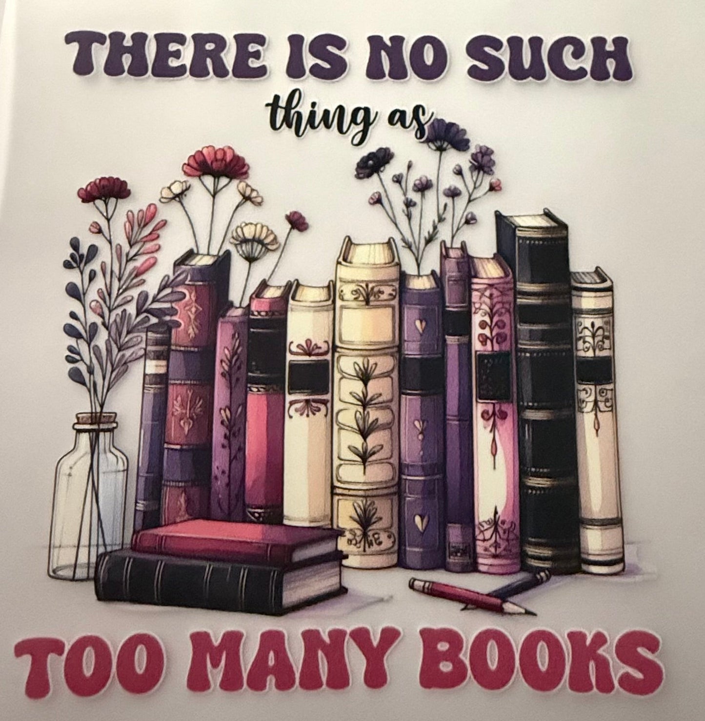 THERE IS NO SUCH THING AS TO MANY BOOKS