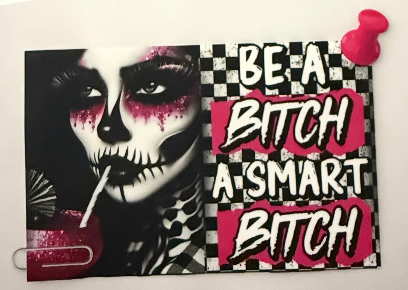 BE A BITCH A SMART BITCH