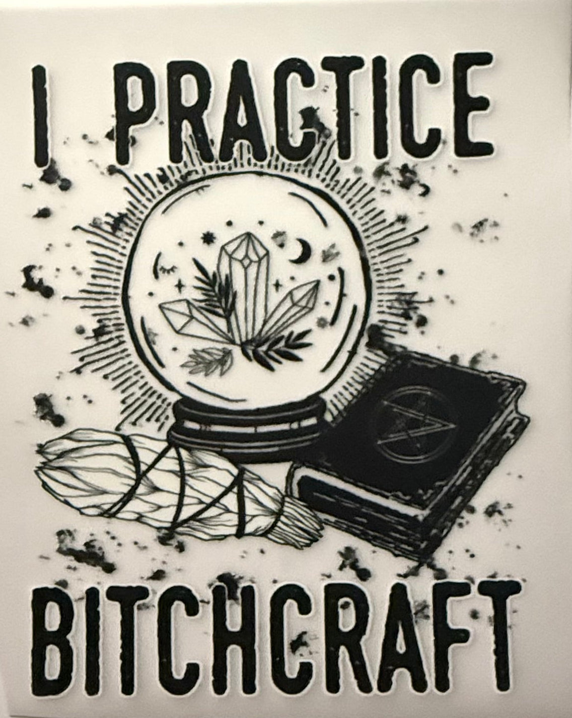 I PRACTICE WITCHCRAFT