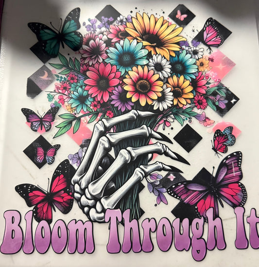 BLOOM THROUGH IT
