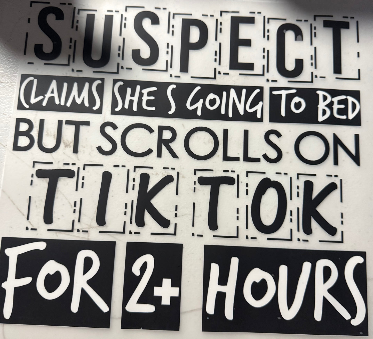 SUSPECT CLAIMS SHES GOING TO BED