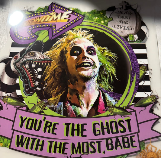 YOUR THE GHOST WITH THE MOST BABE