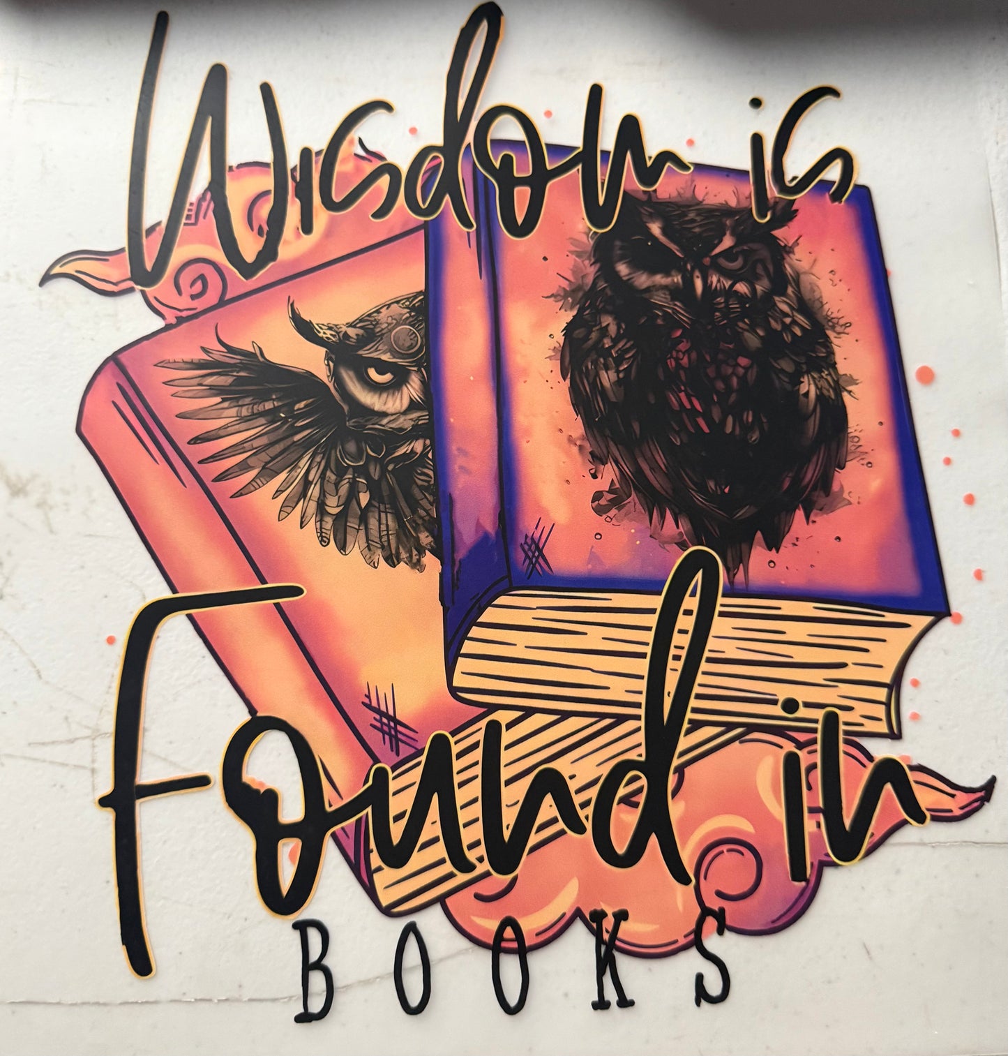 WISDOM IS FOUND IN BOOKS