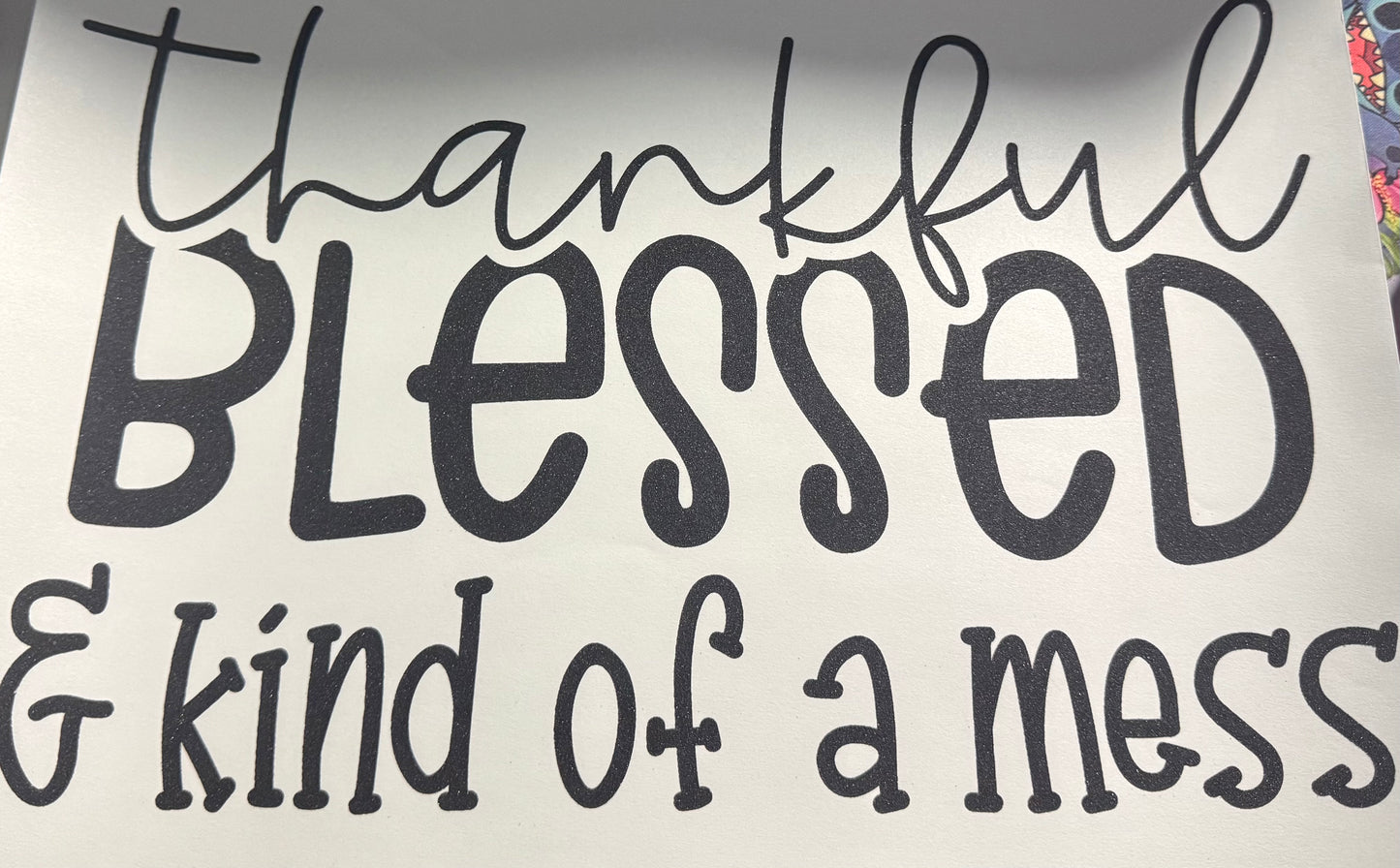 THANKFUL BLESSED AND KIND OF A MESS SINGLE COLOR