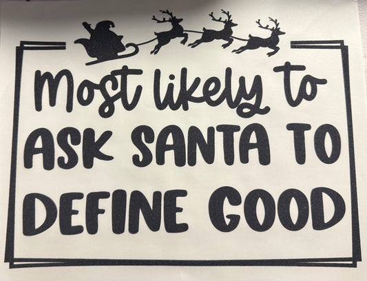 MOST LIKELY TO ASK SANTA TO DEFINE GOOD