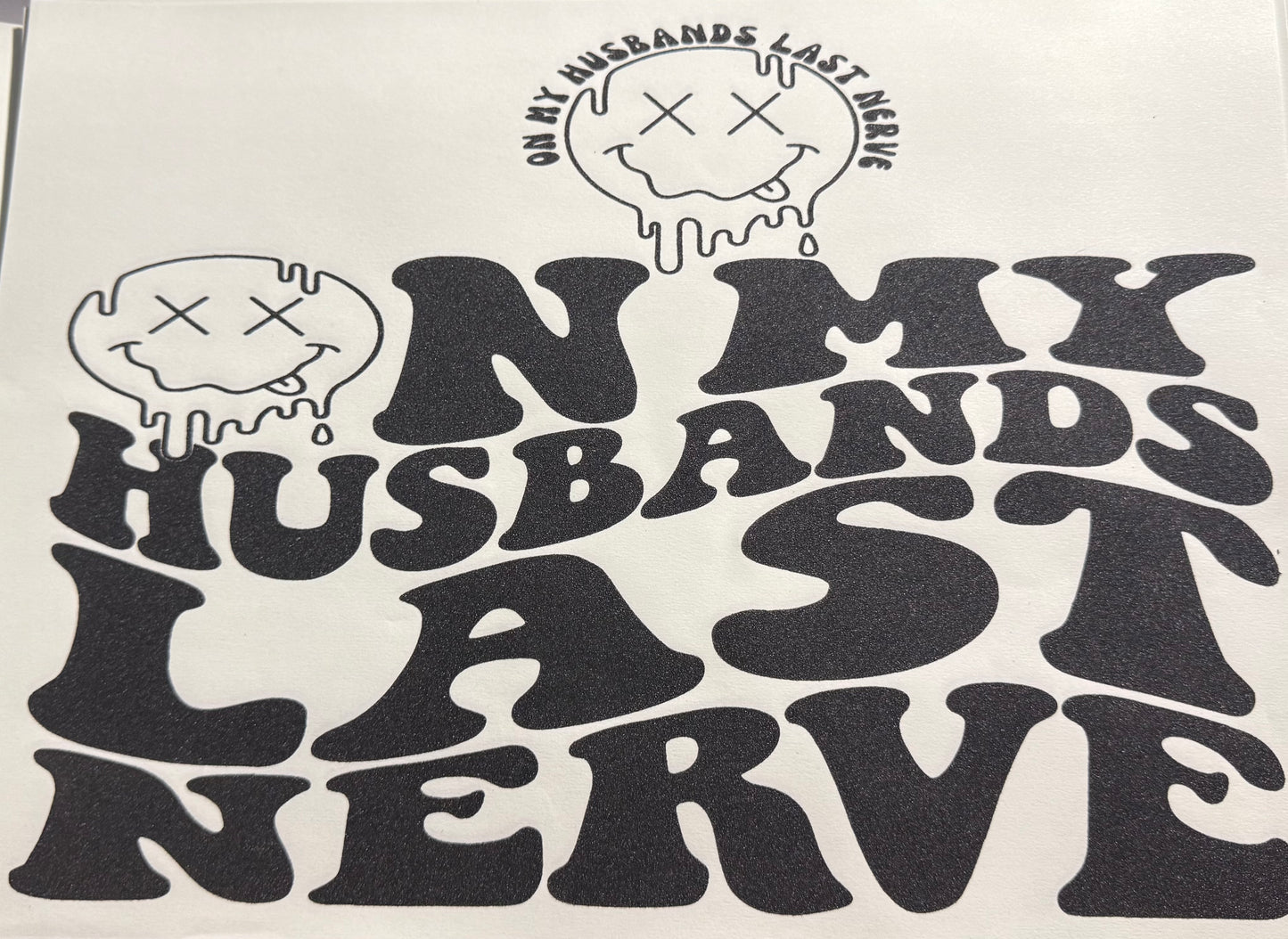 ON MY HUSBANDS LAST NERVE (WITH POCKET)