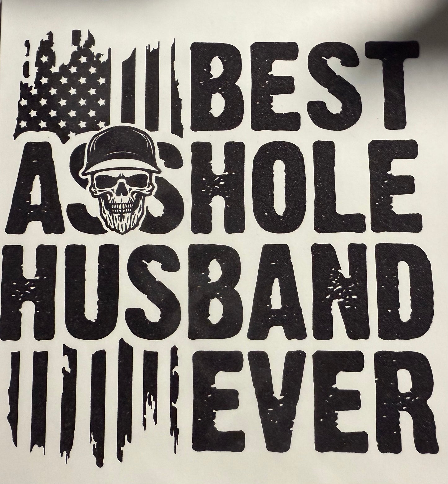 BEST ASSHOLE HUSBAND EVER