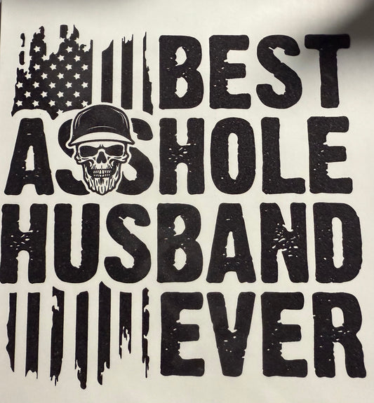 BEST ASSHOLE HUSBAND EVER