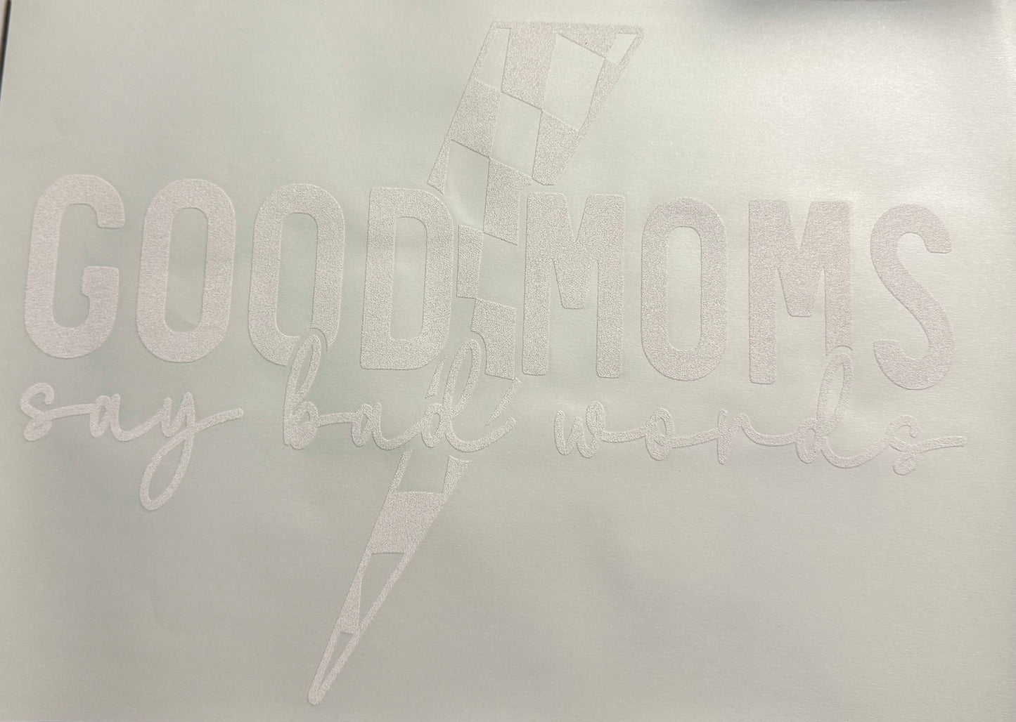 GOOD MOMS SAY BAD WORDS WHITE