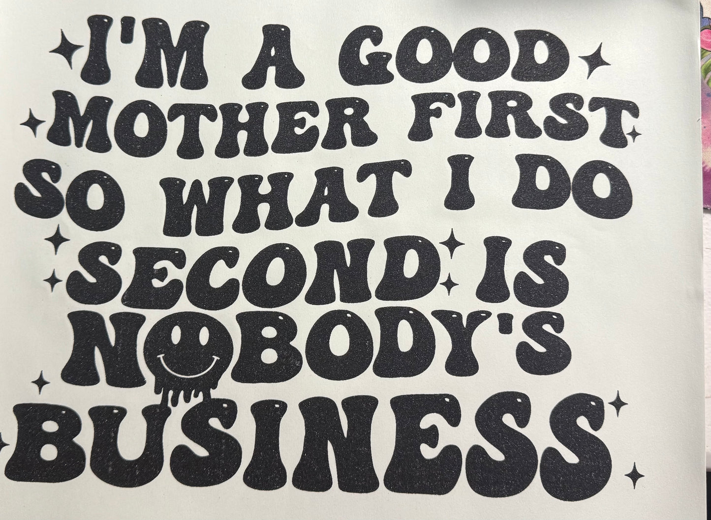 IM A GOOD MOTHER FIRST