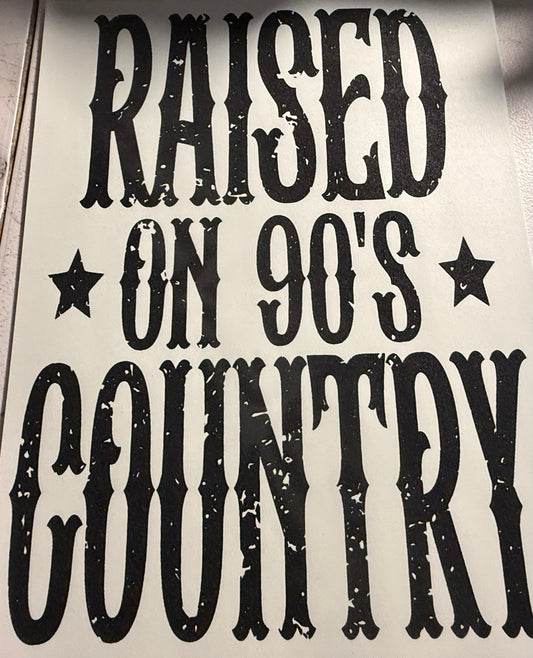 RAISED ON 90'S COUNTRY