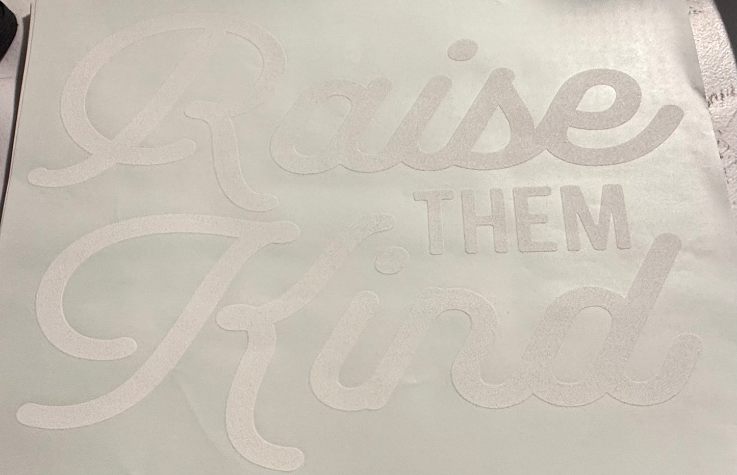 RAISE THEM KIND WHITE