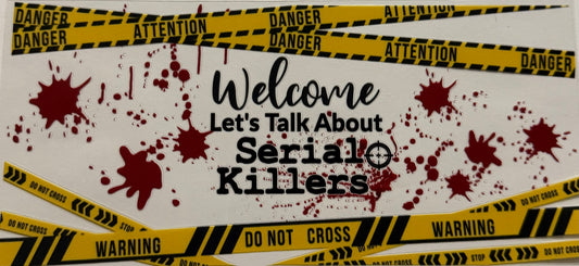 WELCOME LETS TALK ABOUT SERIAL KILLERS