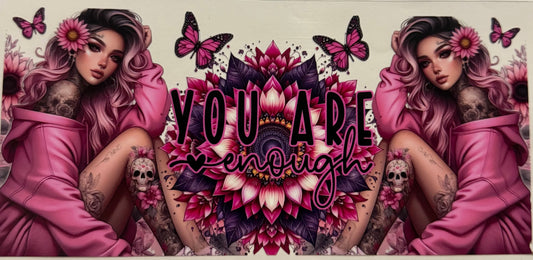 YOU ARE ENOUGH
