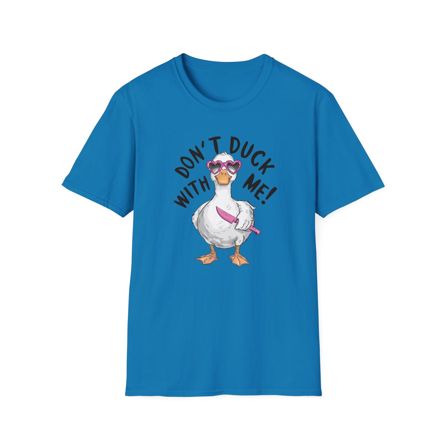 DONT DUCK WITH ME