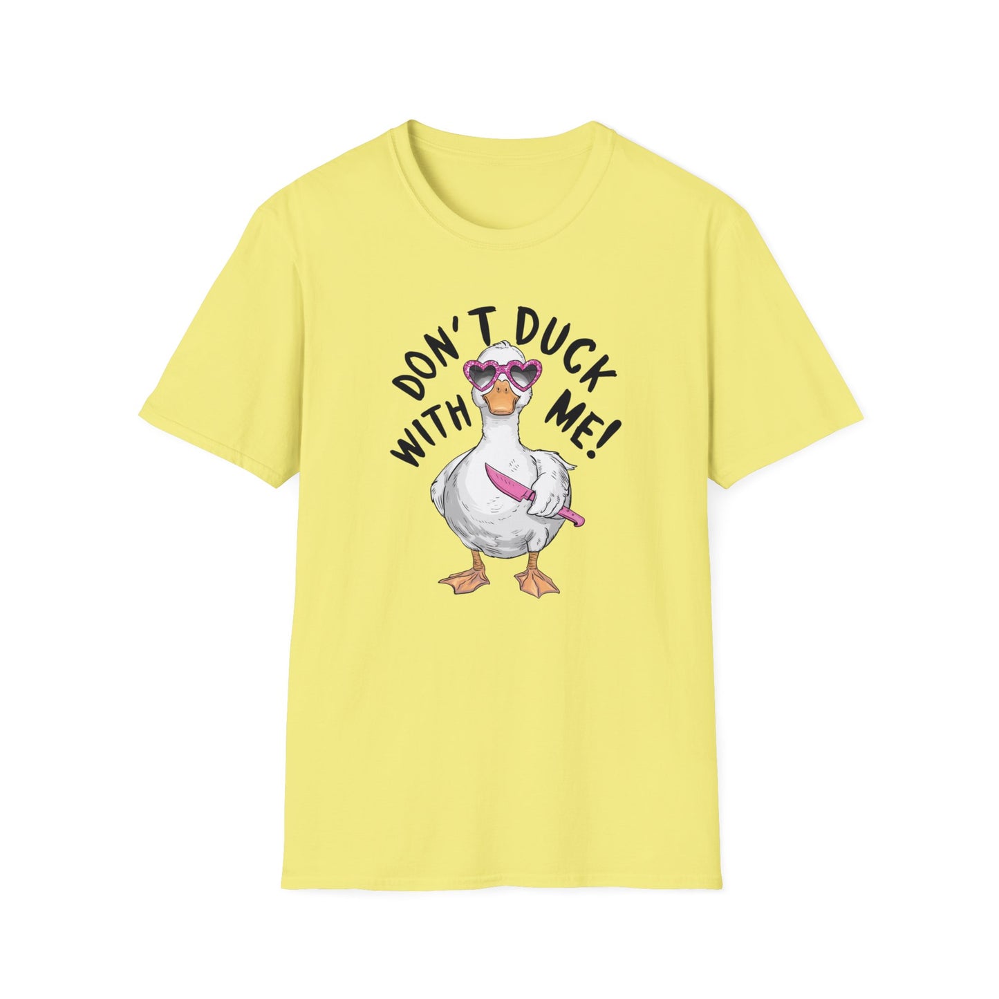 DONT DUCK WITH ME