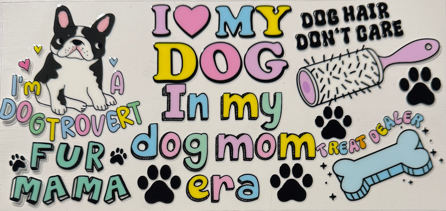 IN LOVE MY DOG IN MY DOG MOM ERA