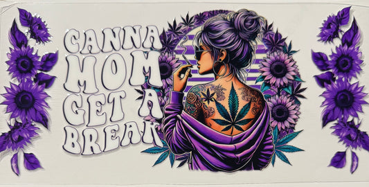 CANNA MOM GET A BREAK