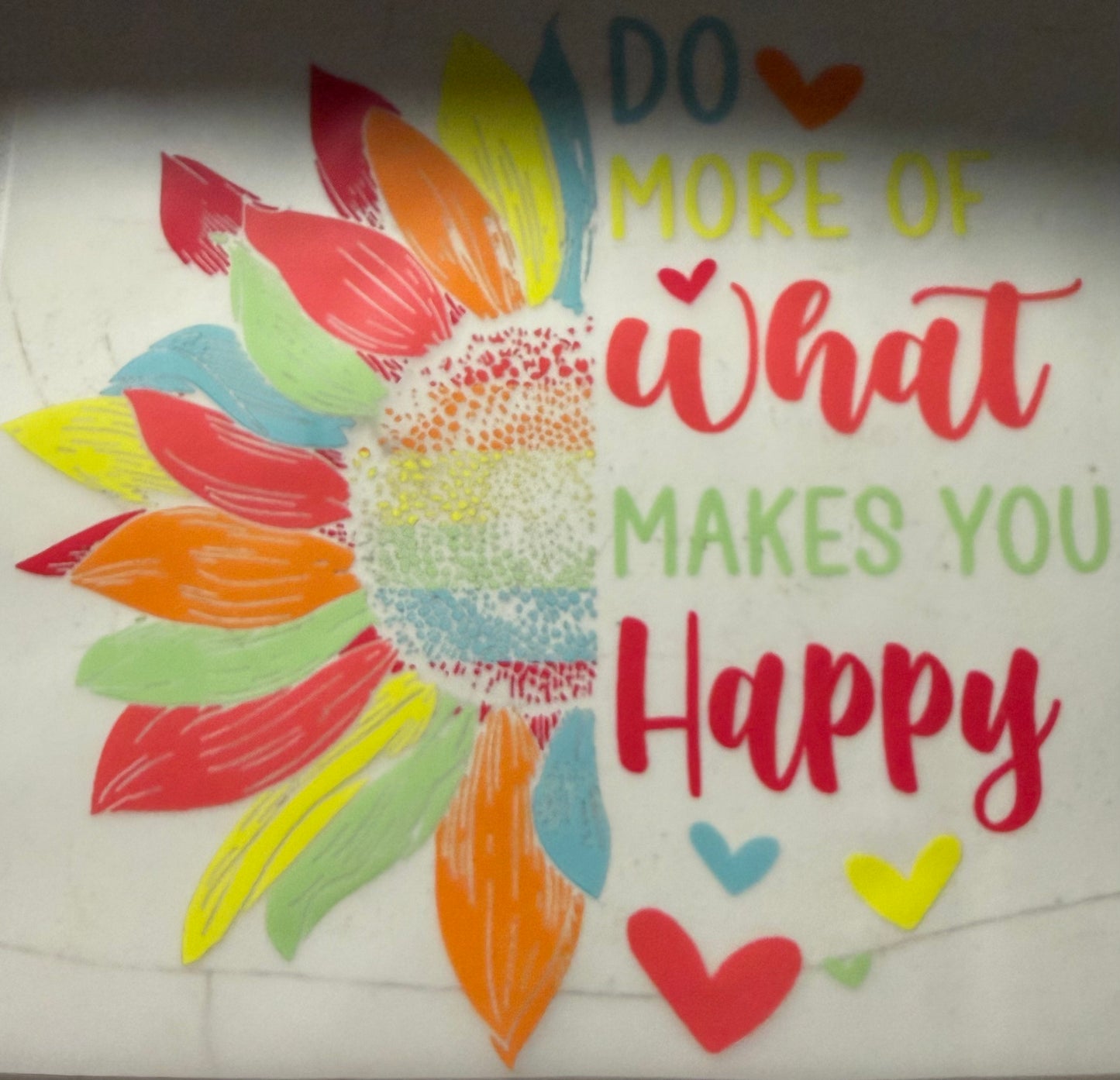 DO WHAT MAKES YOU HAPPY