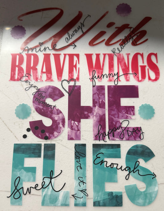 WITH BRAVE WINGS SHE FLIES