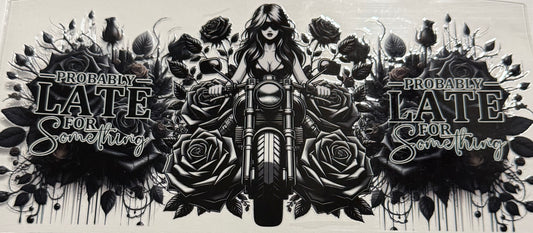 PROBABLY LATE FOR SOMETHING