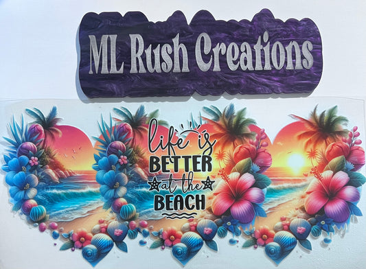 LIFE IS BETTER AT THE BEACH HEART