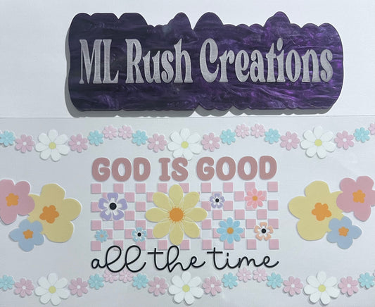 GOD IS GOOD ALL THE TIME FLOWERS CHECKERS