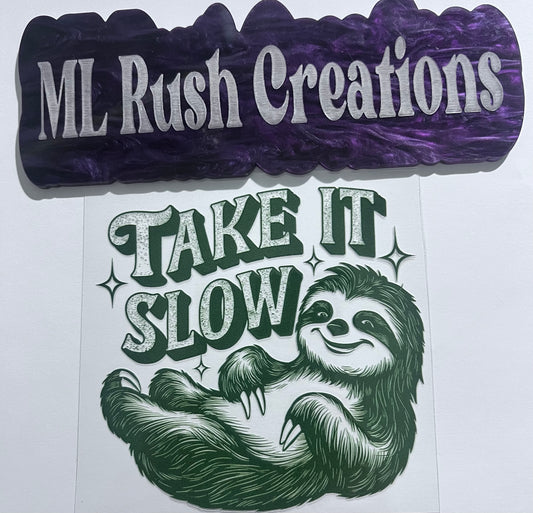 TAKE IT SLOW SLOTH