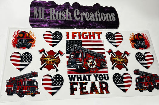 Firefighter I Fight What You Fear Decal