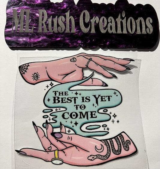 THE BEST IS YET TO COME
