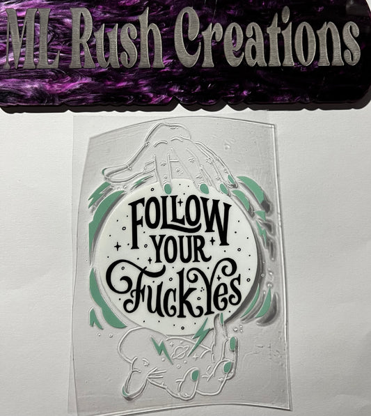 FOLLOW YOUR F YES