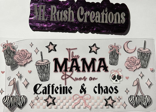 MAMA RUNS ON CAFFINE AND CHAOS