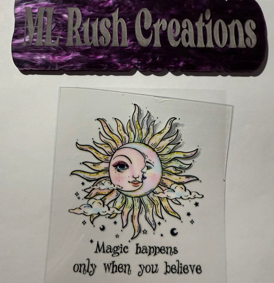 MAGIC HAPPENS ONLY WHEN YOU BELIEVE