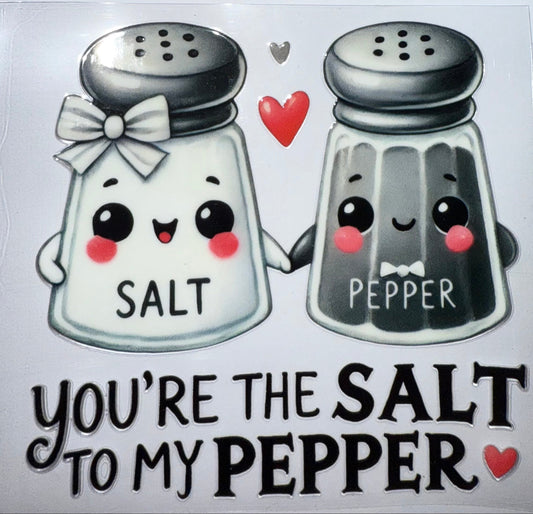 YOURE THE SALT TO MY PEPPER