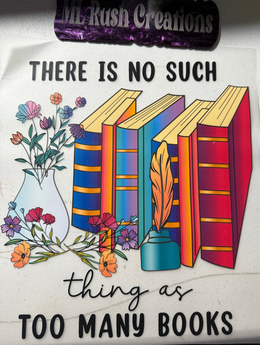 THERE IS NO SUCH THING AS TOO MANY BOOKS