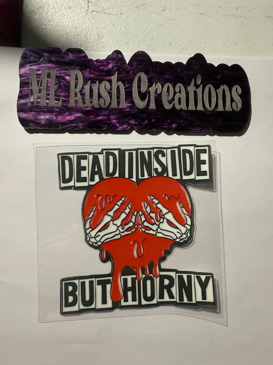 DEAD INSIDE BUT HORNY