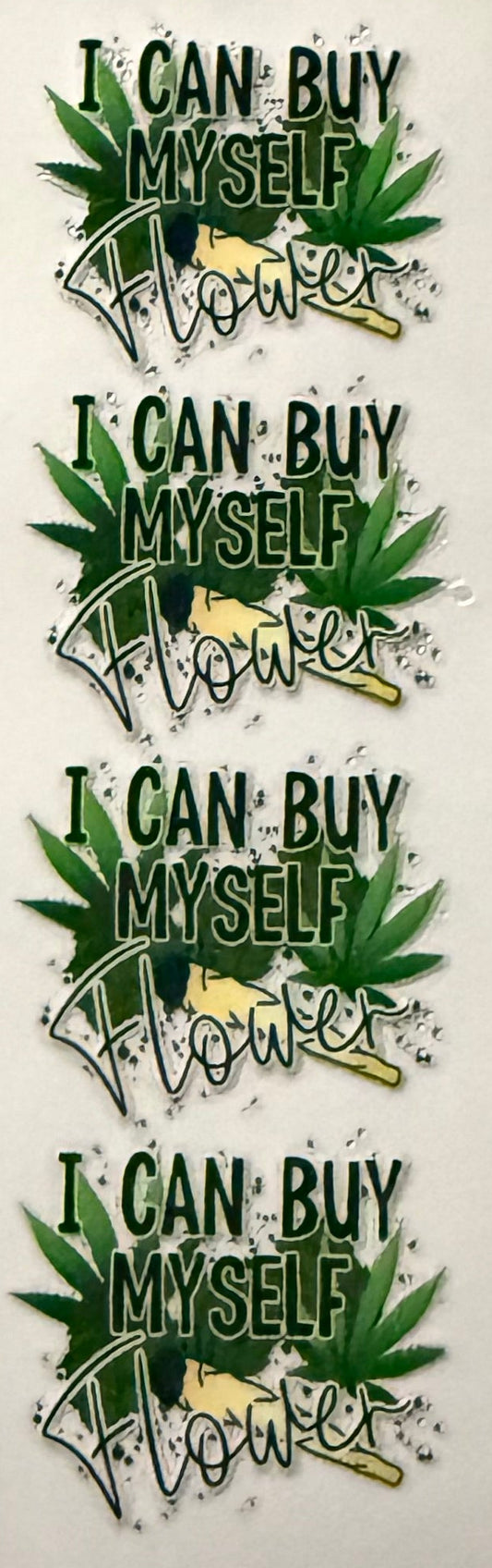 I CAN BUY MYSELF FLOWER