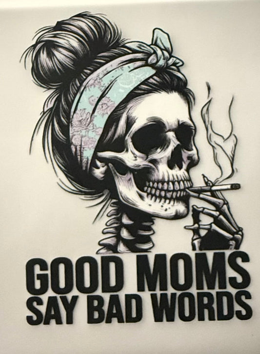 GOOD MOMS SAY BAD WORDS