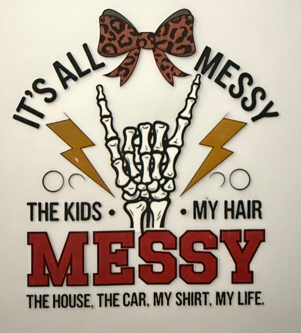 ITS ALL MESSY