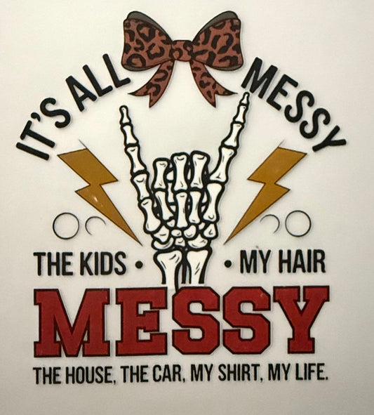 ITS ALL MESSY