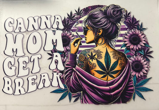 CANNA MOM GET A BREAK