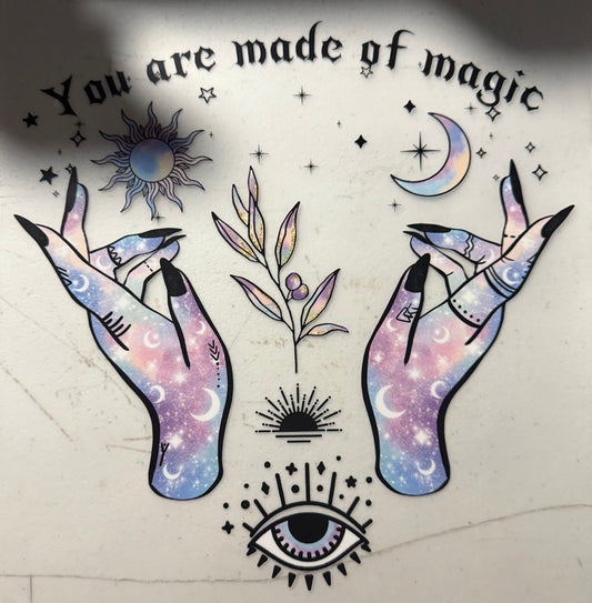 YOU ARE MADE OF MAGIC